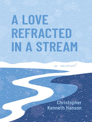 cover image of A Love Refracted In a Stream